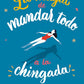 La Magia de mandar todo a la Chingada (Sarah Knight)