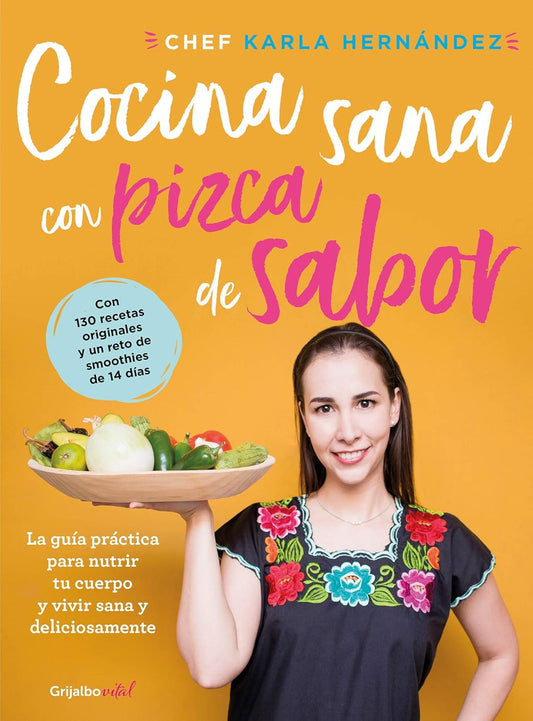 Cocina sana con pizca de sabor (Chef Karla Hernández)