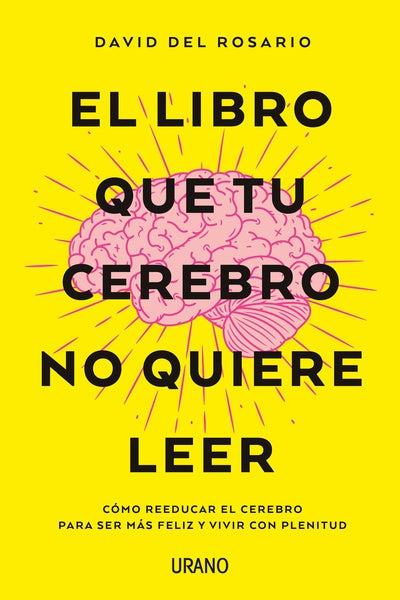 El libro que tu cerebro no quiere leer (David del Rosario)