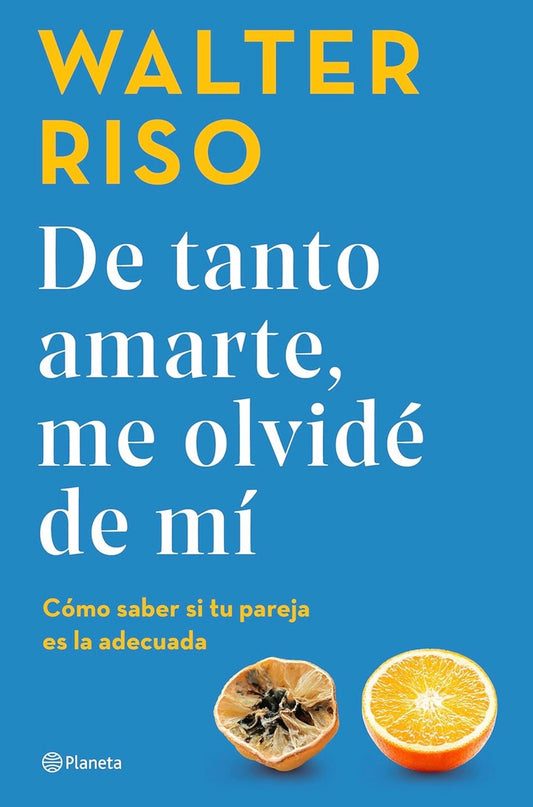 De tanto amarte me olvidé de mí (Walter Riso)