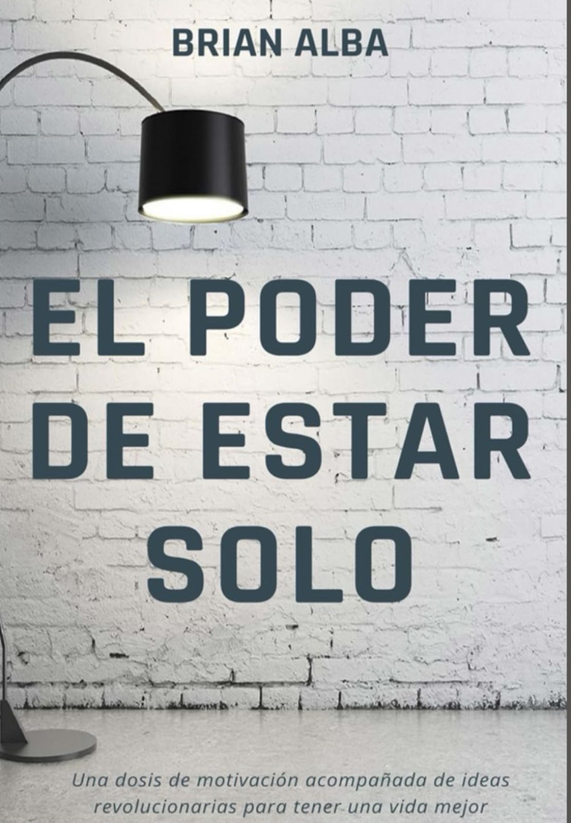 El poder de estar solo (Brian Alba)