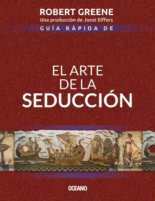 El arte de la seducción, guía rápida (Robert Greene)