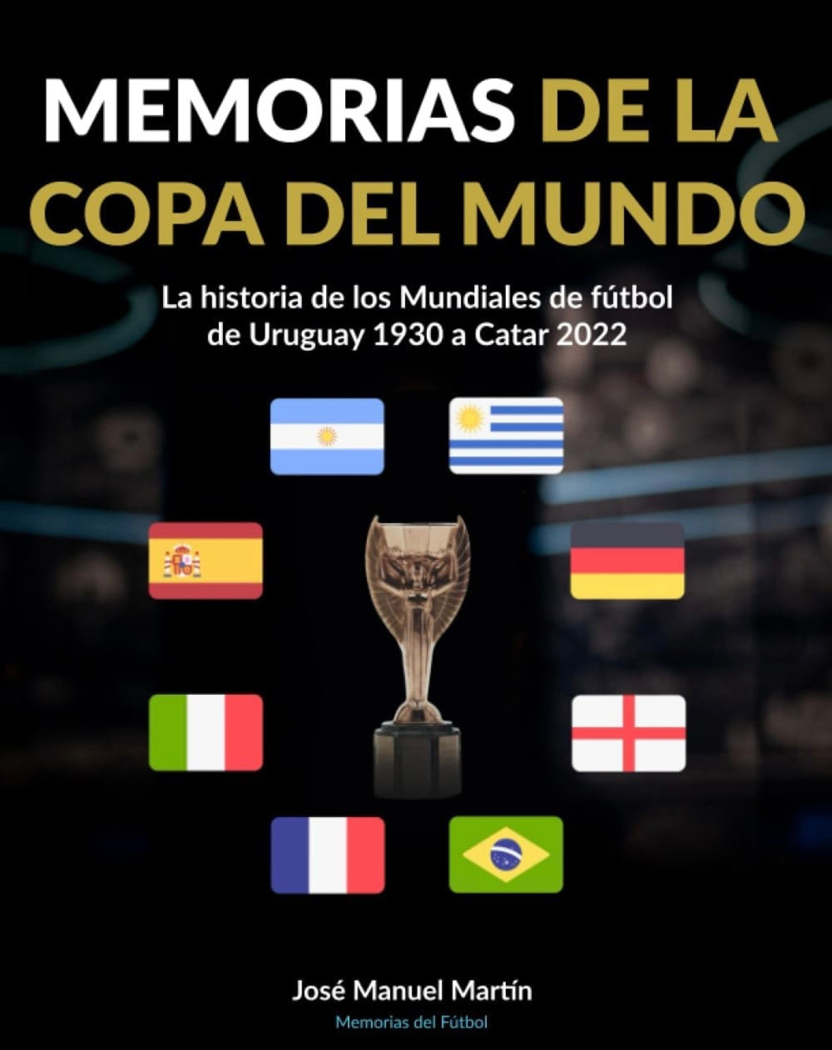 Memorias de la copa del mundo (Jose Manuel Martin)