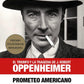 Oppenheiner Prometeo Americano, Tapa Dura (Kai Bird y Martin Sherwin)