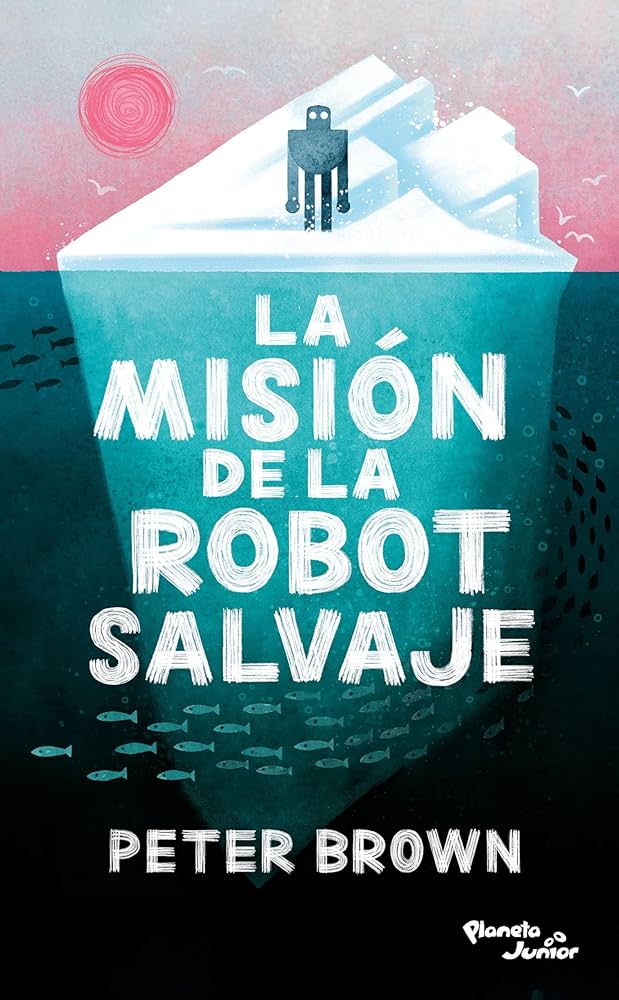 La misión de la robot salvaje (Peter Brown)