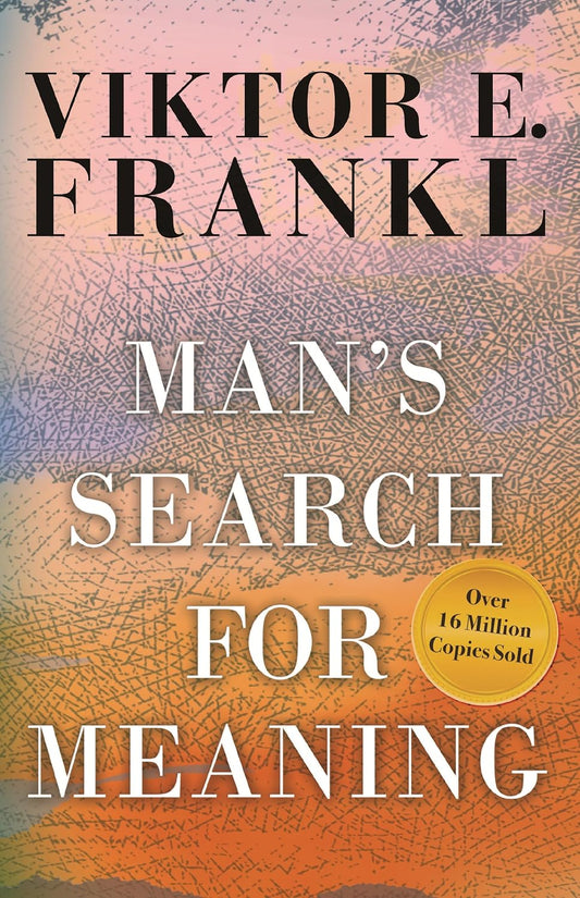 Men´s Search For Meaning (Viktor Frankl)