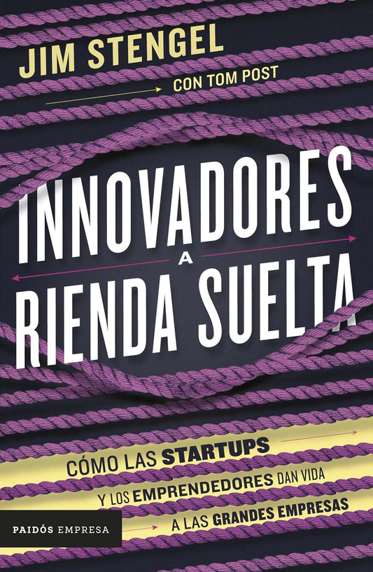 Innovadores a rienda suelta (Jim Stengel)