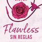 Flawless, Sin reglas, Tapa Blanda. (Elsie Silver)
