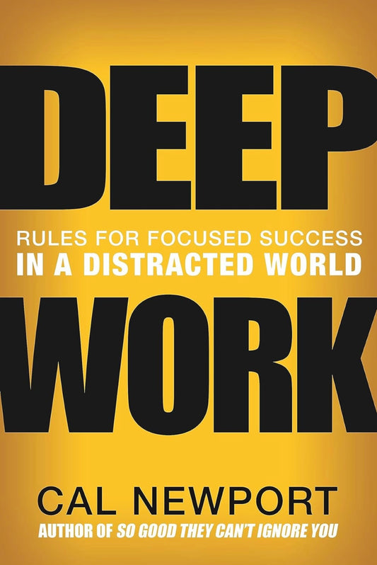 Deep Work (Cal Newport)