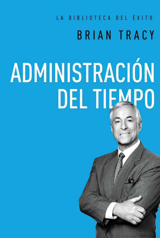 Administración del tiempo, Tapa Dura (Brian Tracy)