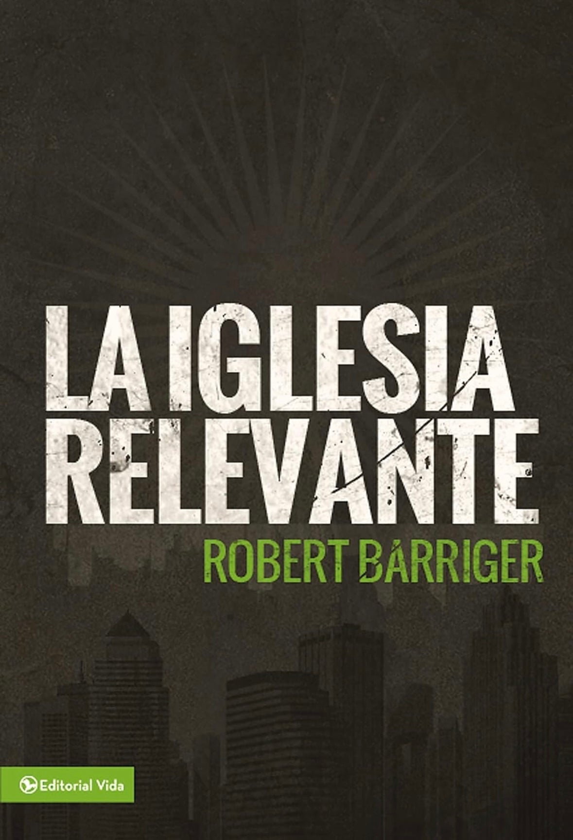 La iglesia relevante (Robert Barriger)