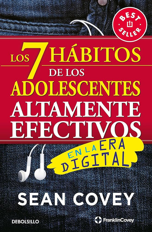 Los 7 Hábitos de los adolescentes altamente efectivos, en la era digital (Sean Covey)