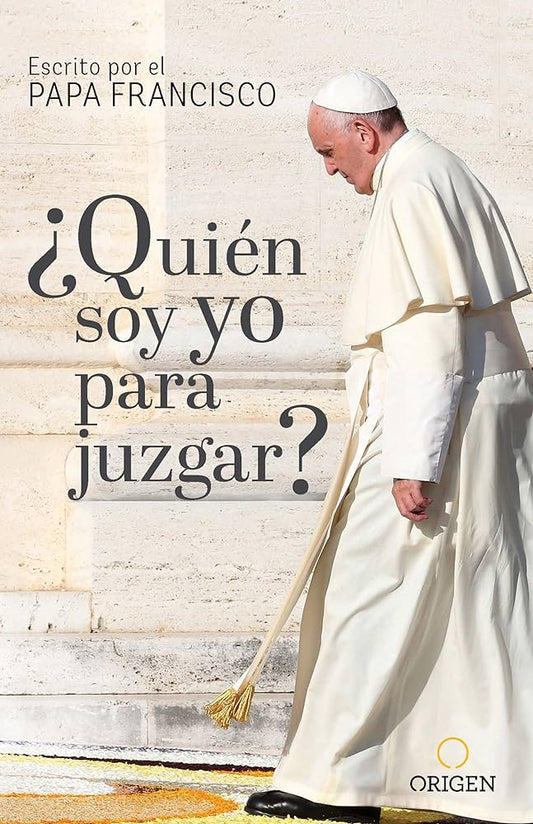 ¿Quién soy yo para jugar? (Papa Francisco)