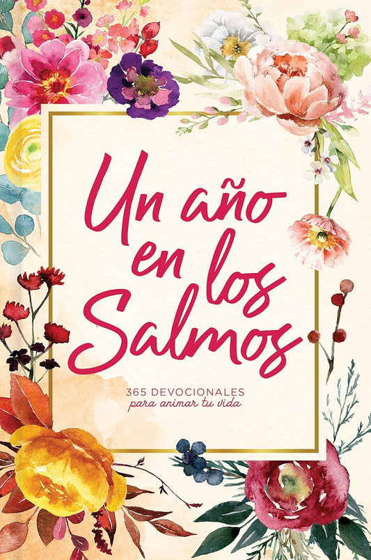 Un año en los Salmos: 365 Devocionales para animar tu vida, Tapa Dura