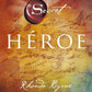 The Secret Héroe ( Rhonda Byrne)