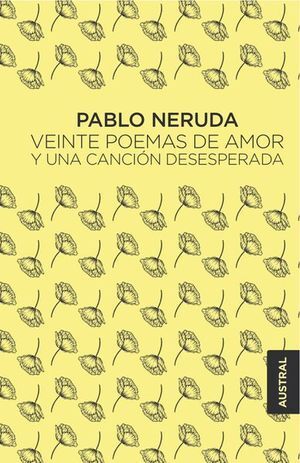 20 poemas de amor y una canción desesperada (Pablo Neruda)