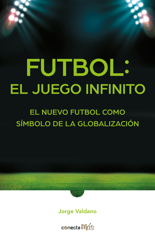 Futbol: El juego Infinito (Jorge Valdano)