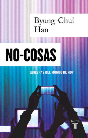 No cosas (quiebra del mundo de hoy ) (Byung Chun Han)