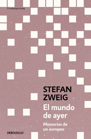 El Mundo De Ayer. Memorias De Un Europeo