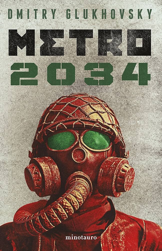 Metro 2034 ( Dmitry Glukhovsky )