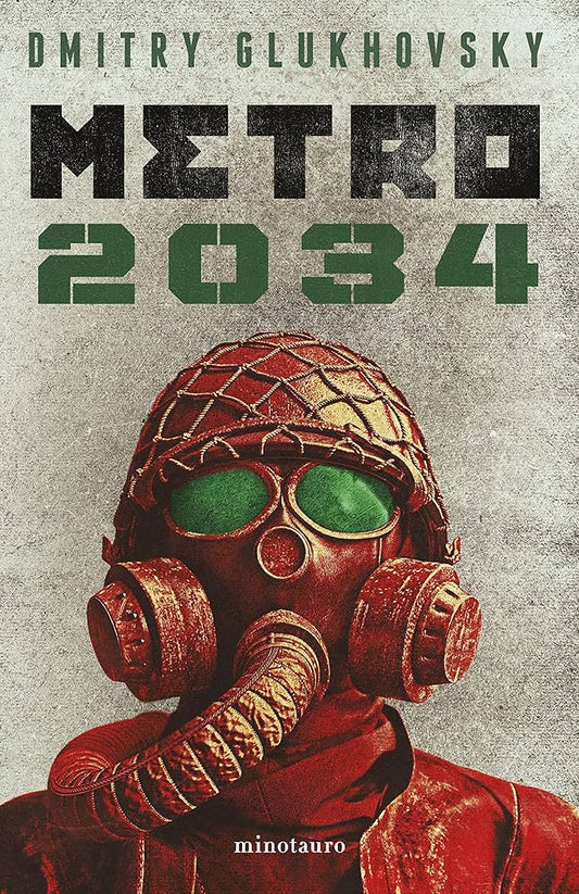 Metro 2034 ( Dmitry Glukhovsky )
