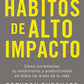 Hábitos de alto impacto (Brendon Burchard)