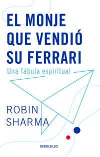 El monje que vendió su Ferrari, Tapa Dura (Robin Sharma)