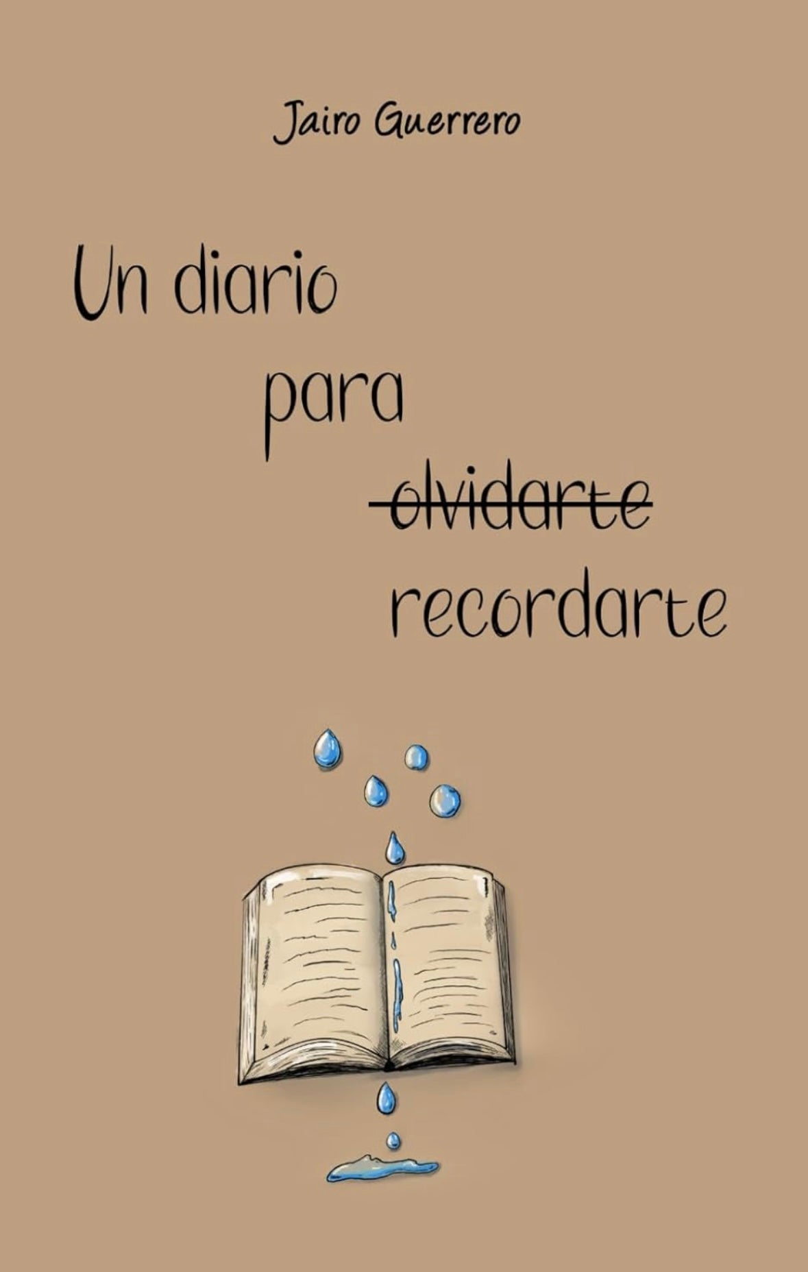 Un diario para (olvidarte) recordarte (Jairo Guerrero)