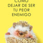 Cómo dejar de ser tu peor enemigo, Tapa blanda