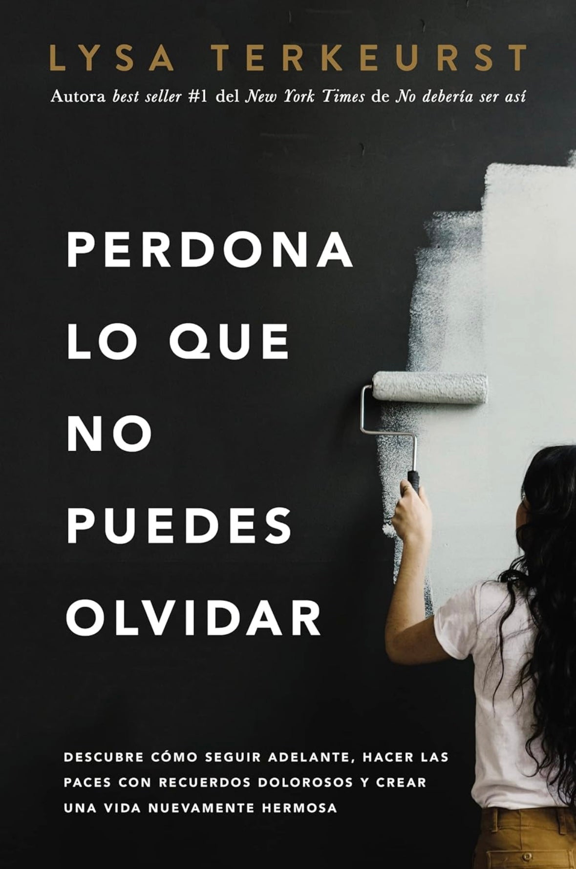 Perdona lo que no puedes olvidar (Lysa Terkeurst)