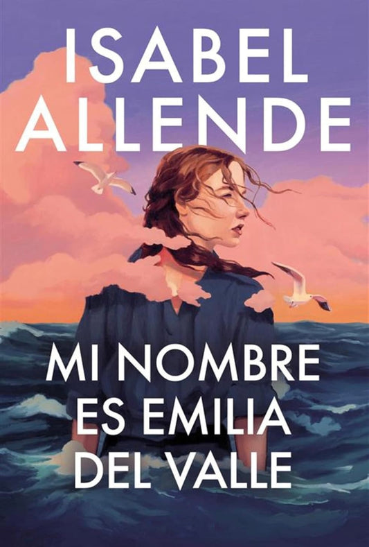 Mi nombre es Emilia Valle (Isabel Allende)