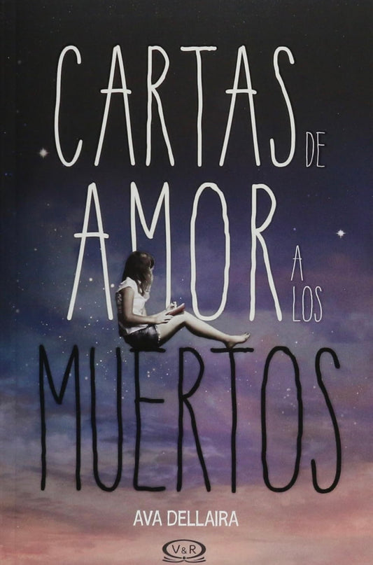 Cartas de amor a los muertos (Ava Dellaira)