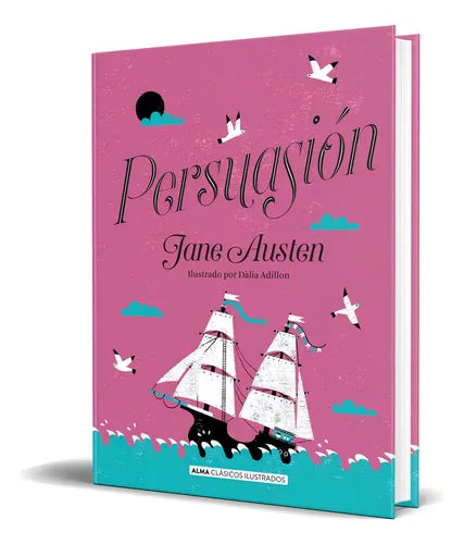 Persuasión, Tapa Dura, Alma Clásicos ilustrados (Jane Austin)