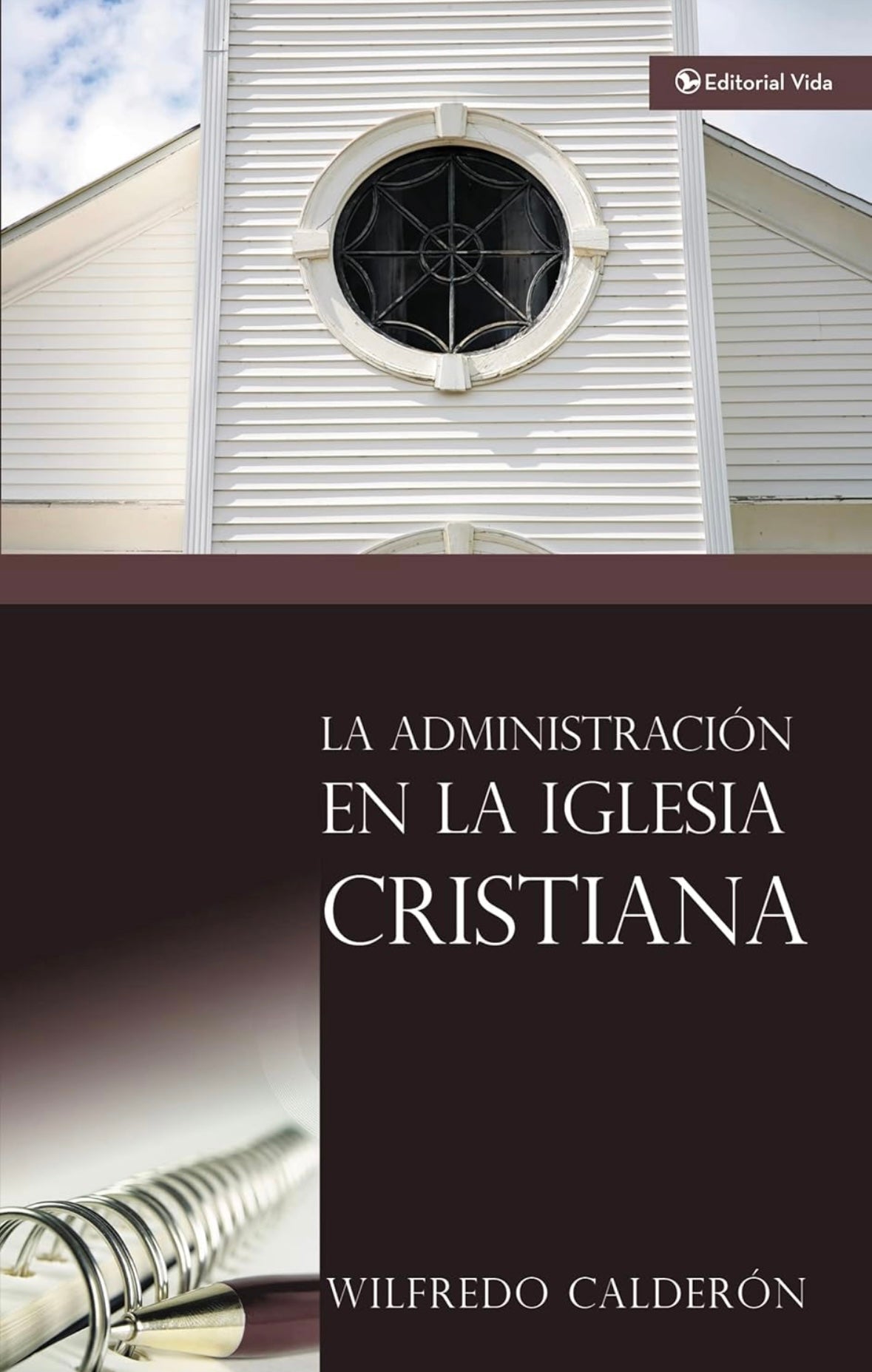 La Administración en la Iglesia Cristiana (Wilfredo Calderón)