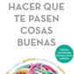 Como hacer que te pasen cosas buenas, Tapa Blanda