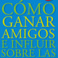 Como ganar amigos e influir sobre las personas (Dale Carnegie)