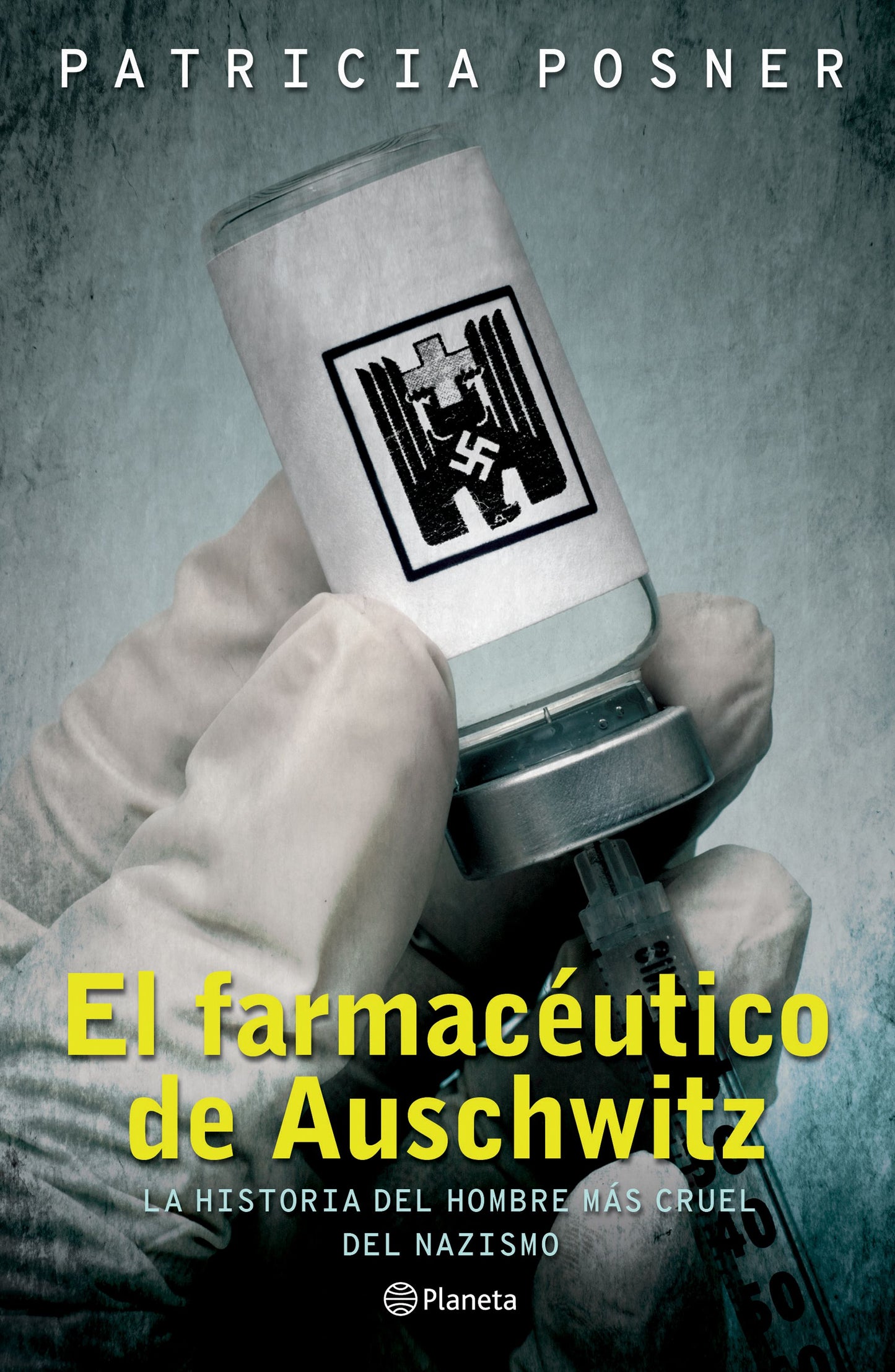 El farmacéutico de Auschwitz (Patricia Posner)