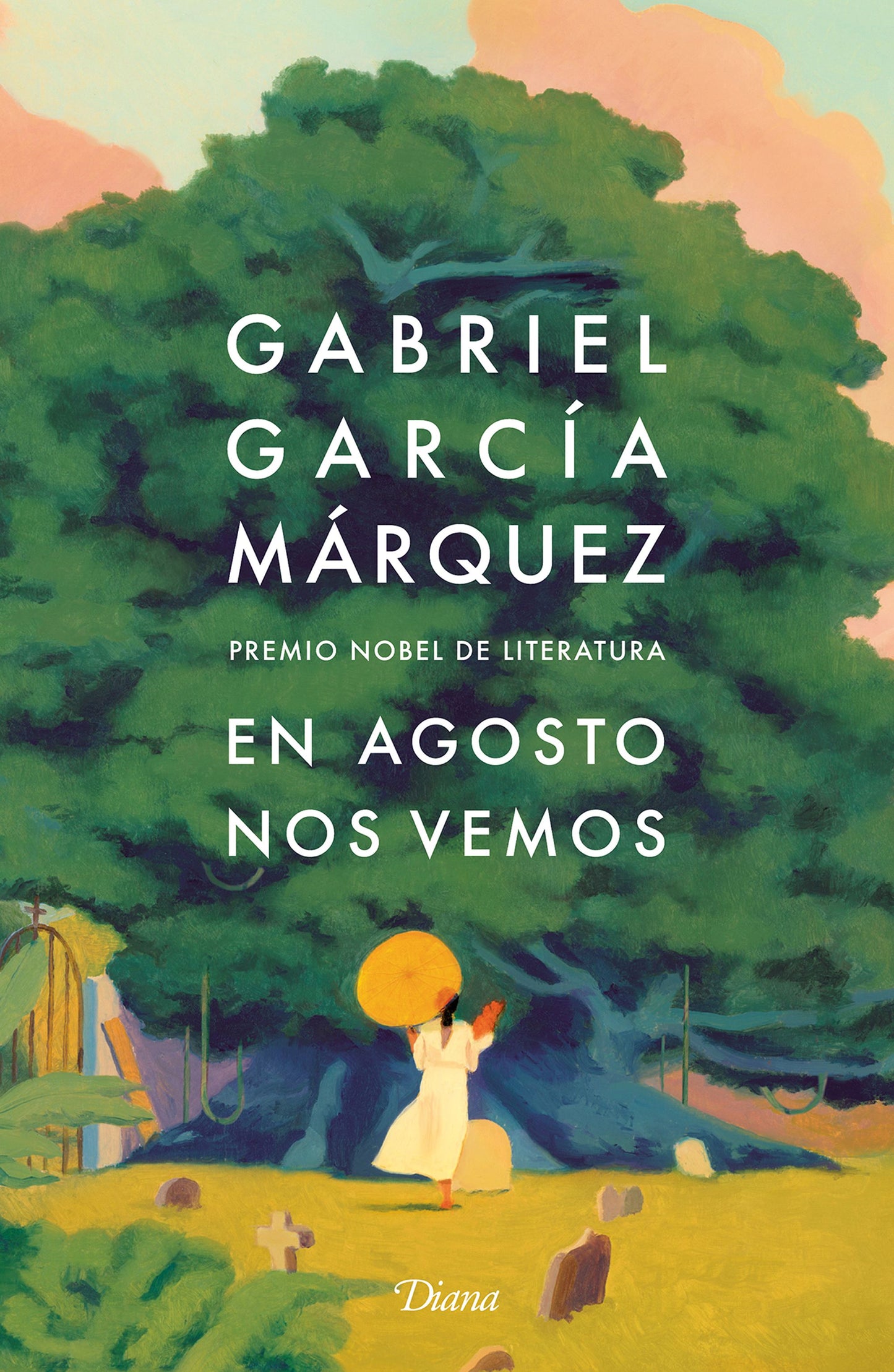 En Agosto Nos Vemos, Tapa Dura (Gabriel García Márquez)