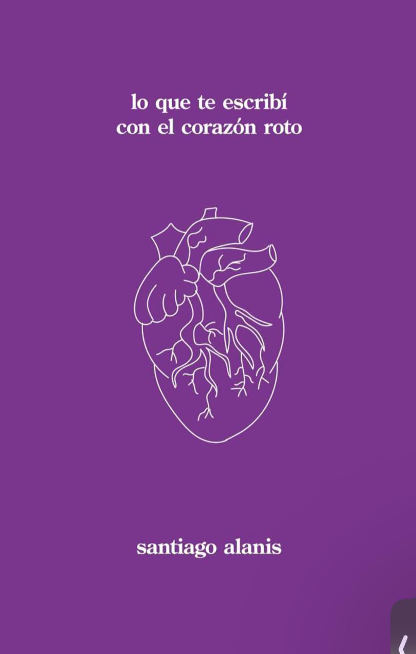 Lo que te escribí con el corazón roto (Santiago Alanís)