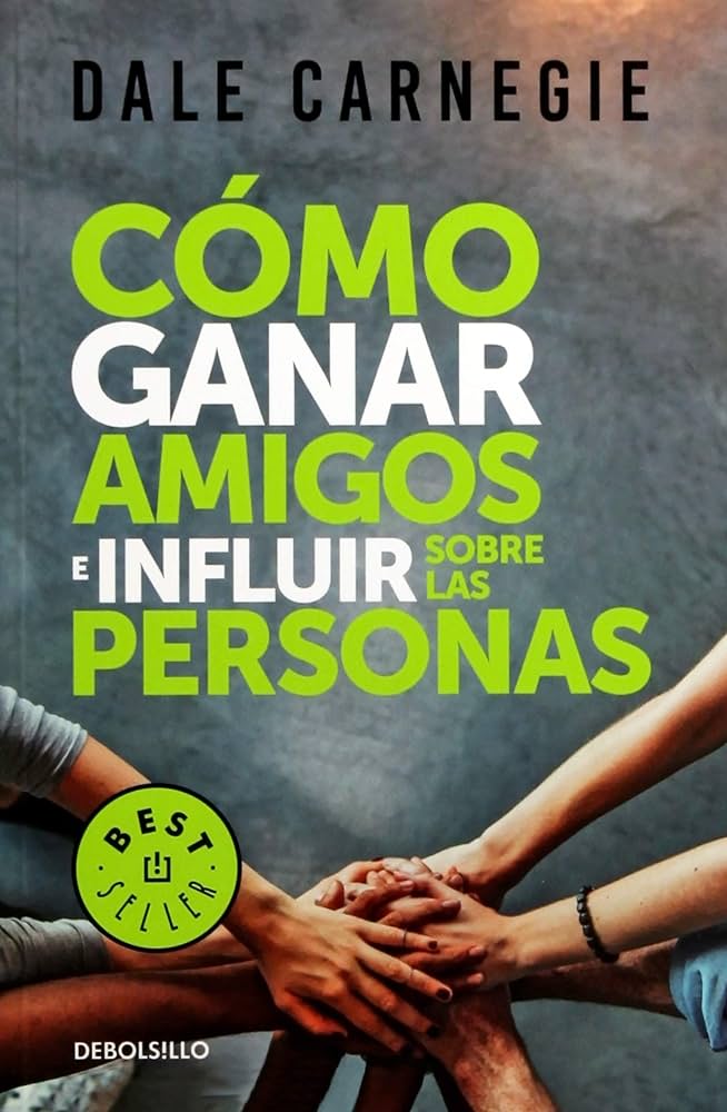 Como ganas amigos e influir en las personas (Dale Carnegie) Debolsillo