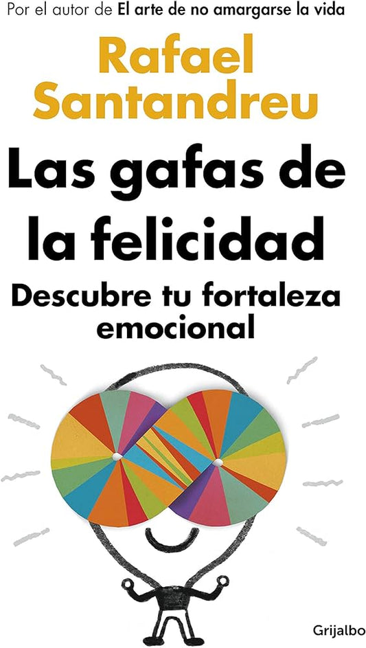 Los lentes de la felicidad (Rafael Santandreu)