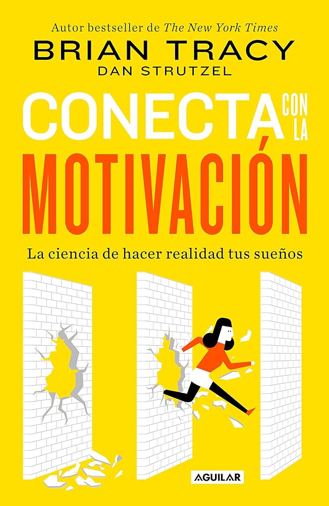 Conecta con la Motivación (Brian Tracy)