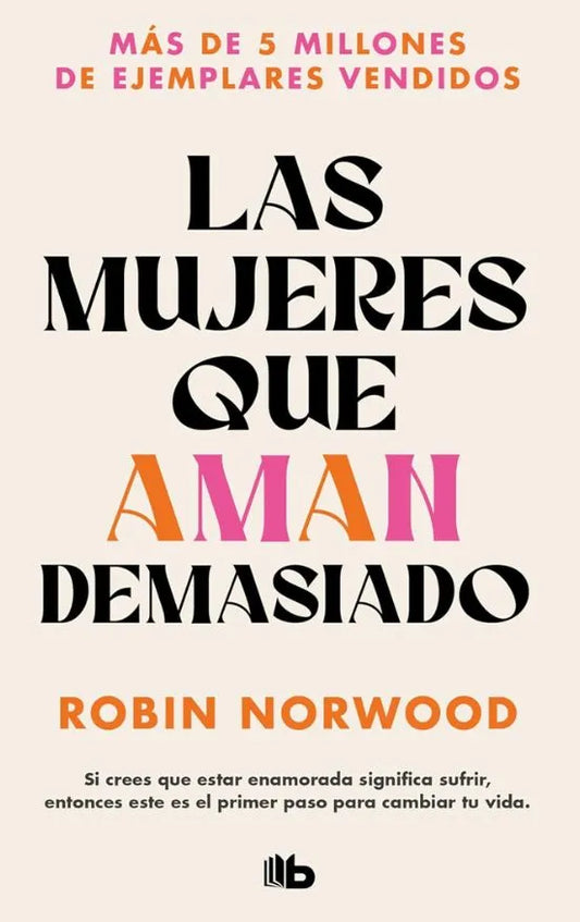 Las Mujeres Que Aman Demasiado (Robin Norwood)
