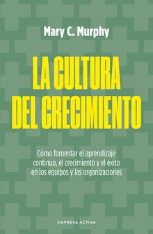 La cultura del crecimiento (Mary C. Murphy)