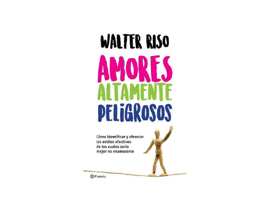 Amores Altamente Peligrosos (Walter Riso)