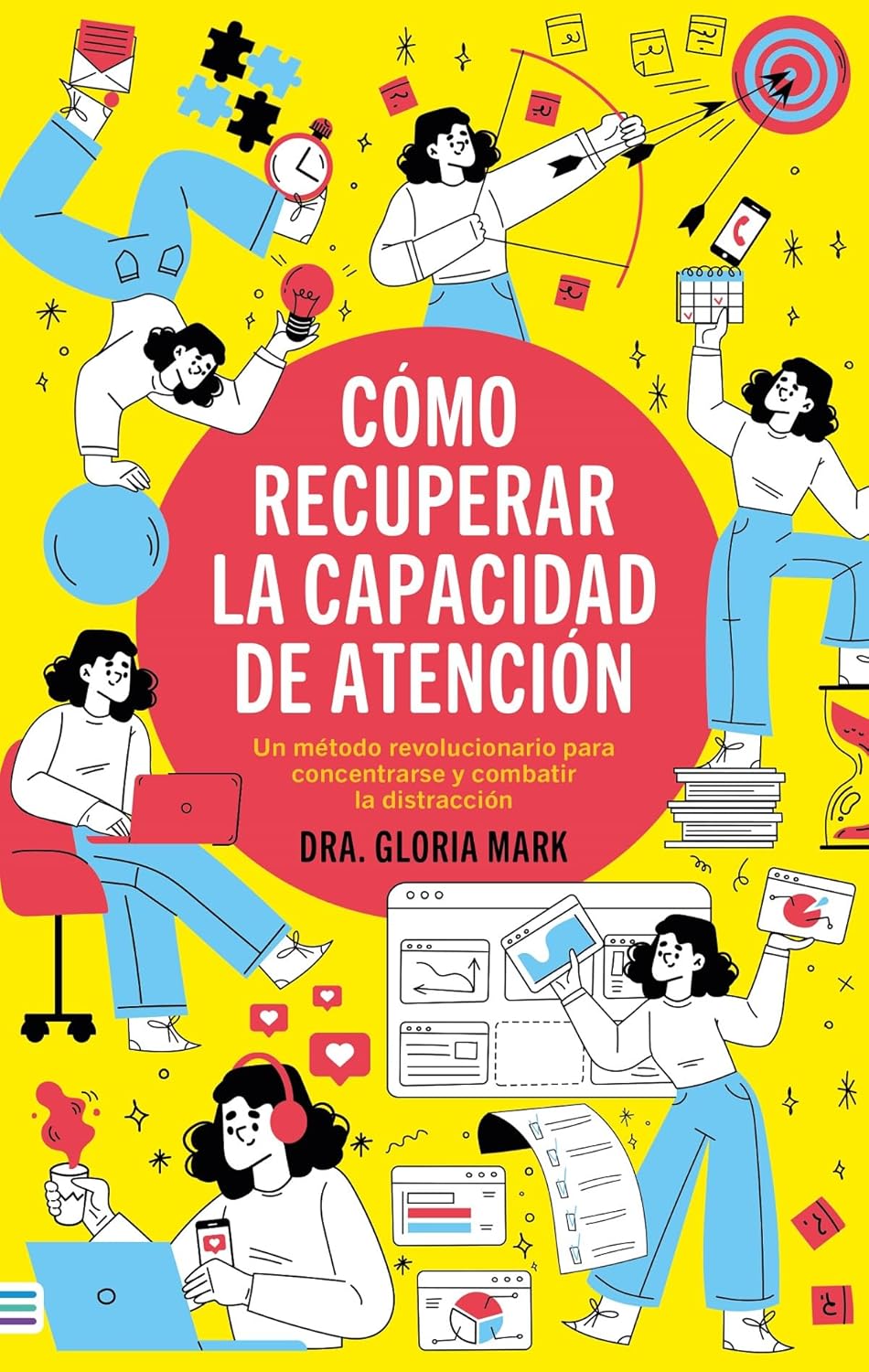 Cómo recuperar la capacidad de atención (Dra. Gloria Mark)