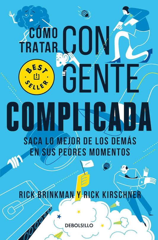 Como tratar con gente complicada (Rick Brinkman y Rick Kirschner)