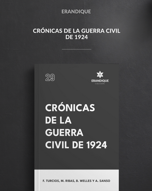 Crónicas de la Guerra Civil de 1924 (F. Turcios, M. Ribas, B. Welles, A. Sanso)