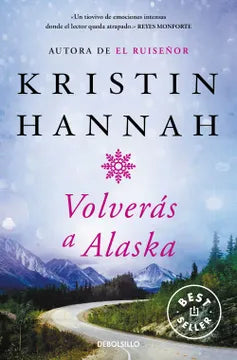 Volverás a Alaska (Kristin Hannah)