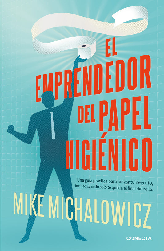 El emprendedor del papel higiénico (Mike Michalowicz)